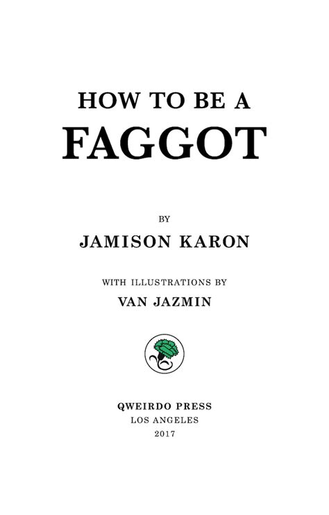 How To Be A Faggot A Book Of Illustrated Queer Erotica By Jamison