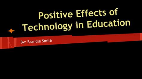 Ppt Positive Effects Of Technology In Education