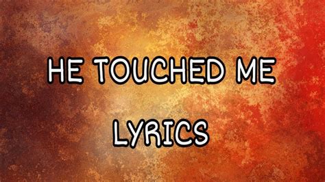 He Touched Me Planetshakers Lyrics Video Youtube