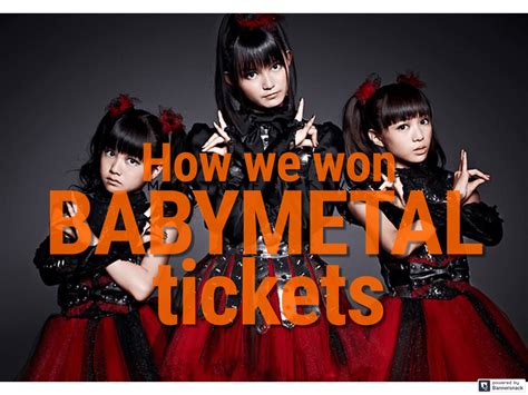 Won Babymetal Tickets Heres How It Went