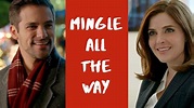 Mingle All The Way (Hallmark Christmas Movie) Tribute: It takes two to ...