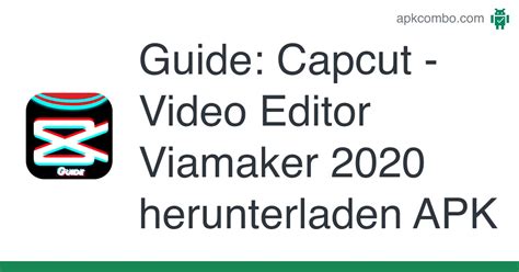 Guide Apk Capcut Video Editor Viamaker 2020 10 Android App