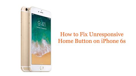 How To Fix Unresponsive Home Button On Iphone 6s Thecellguide
