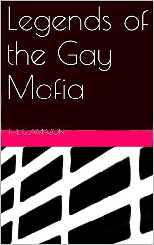 Legends Of The Gay Mafia Ebook Glamazon The Kindle Store