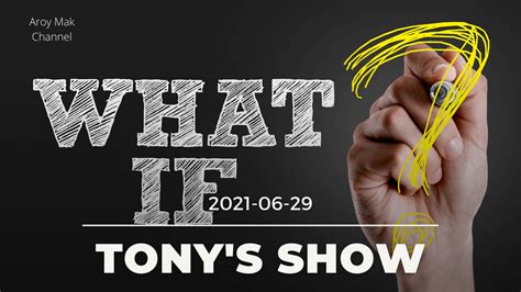 Tonys Show On 20210629 What If Iyannis