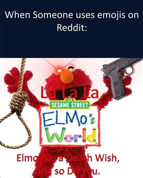 Thats Elmos World Rmemes