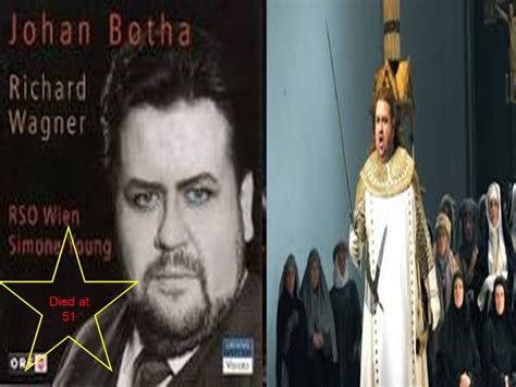 South African Tenor Johan Botha Dies Worlds Top Operatic Stages Tenor Johan Botha Died Youtube