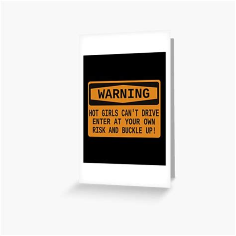Hot Girls Cant Drive Enter At Your Own Risk And Buckle Up Greeting Card For Sale By