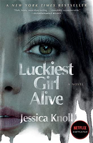 Luckiest Girl Alive A Novel Kindle Edition By Knoll Jessica Literature And Fiction Kindle