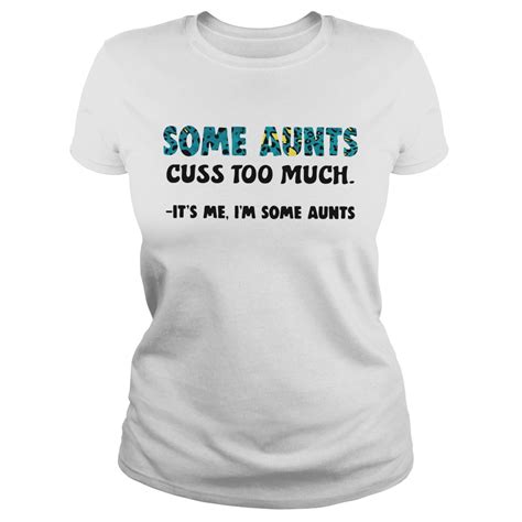 some aunts cuss too much its me im some aunts classic ladies