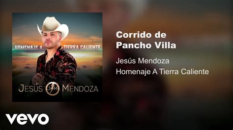 Jesús Mendoza Corrido De Pancho Villa Audio Youtube