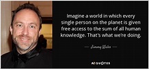 TOP 25 QUOTES BY JIMMY WALES (of 100) | A-Z Quotes