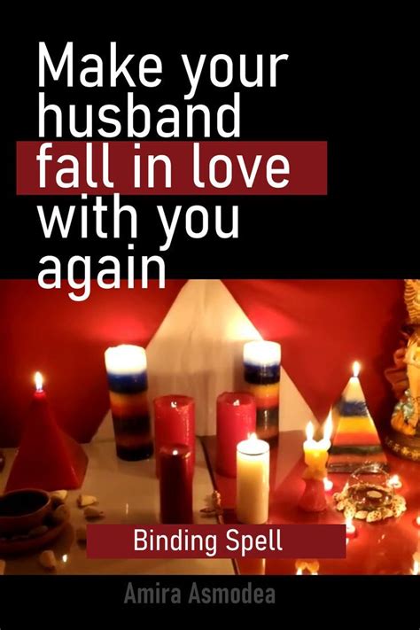 Make Your Husband Fall In Love With You Again Love Binding Spell Love Spell That Work Spelling