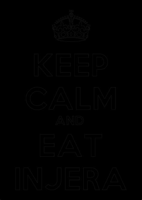 Keep Calm And Eat Injera H Poster By Marcel Ahrens Displate