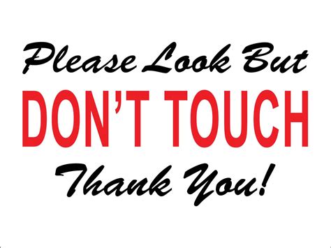 Please Look But Dont Touch Thank You Long Ways Sign New Signs