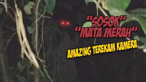 Di Sarang Hantu Mata Merah Harus Hati Hati Kalau Ingin Nyawa Selamat Youtube