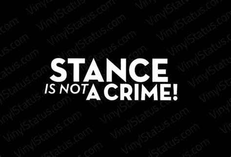 Stance Is Not A Crime Decal • Premium Quality • Vinyl Status
