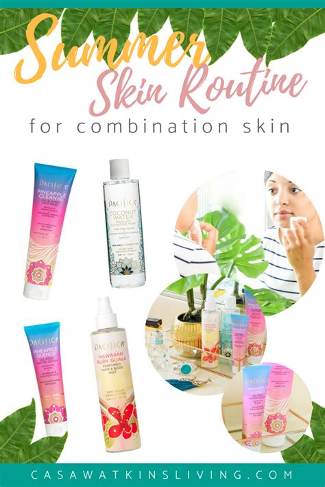 Summer Skin Care Routine For Combination Skin Casa Watkins Living