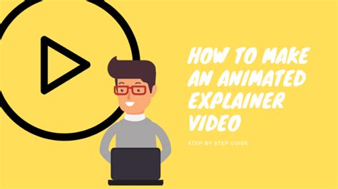 How To Make An Animated Explainer Video Step By Step Guide The