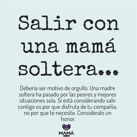 Salir Con Mama Soltera Value Quotes Words Mommy Quotes