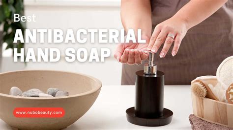 9 Best Antibacterial Hand Soap 2020 Reviews And Buying Guide Nubo Beauty