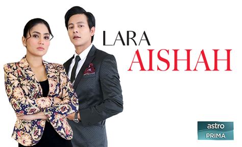 Lara aishah episod 57 trailer. Sinopsis Drama Lara Aishah (Astro) ~ Miss BaNu StoRy