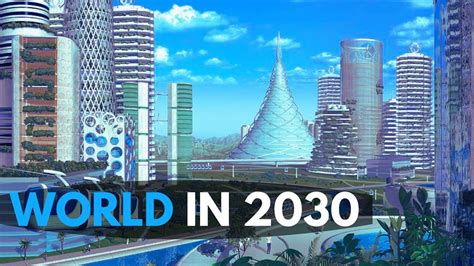The World In 2030 Future Technologies What 2030 Might Be Like Top 10