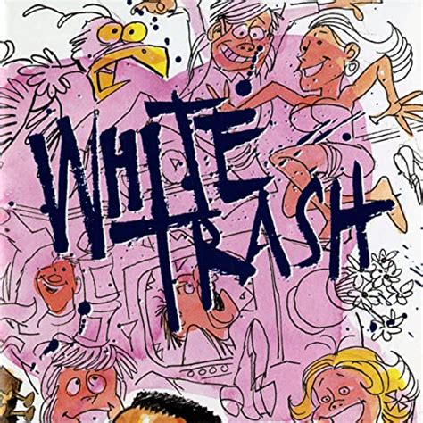 White Trash Von White Trash Bei Amazon Music Amazonde