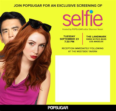Youre Invited To An Exclusive Screening Of Selfie Popsugar Entertainment