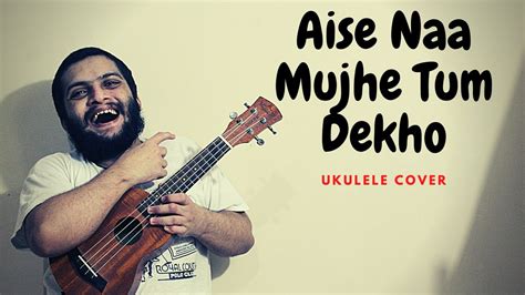 The audio rights of this song are. Aise Na Mujhe Tum Dekho | Kishore Kumar | Ukulele Cover ...