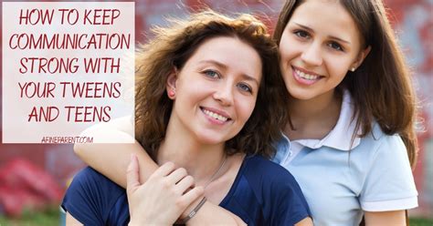 How To Keep Communication Strong With Your Tweens And