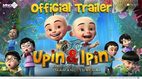 Official Trailer 60 Upin And Ipin Keris Siamang Tunggal Mulai 9 Mei
