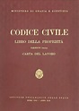 Codice Civile. Libro della proprietà preceduto dalla Carta del Lavoro