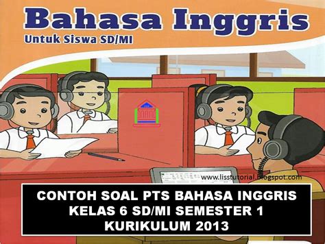 Soal uts bahasa indonesia kelas 11 semester 2. Soal PTS Bahasa Inggris Kelas 2 SD/MI Semester 1 Kurikulum ...