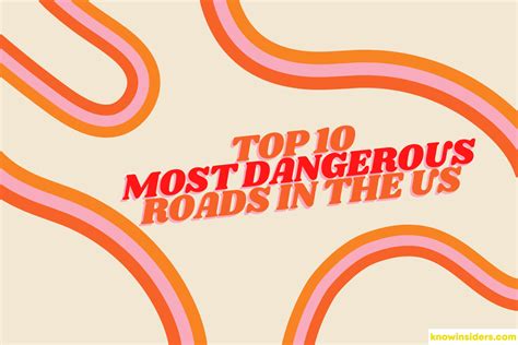 Top 10 Most Dangerous Roads In The Us Knowinsiders