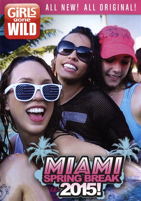 Girls Gone Wild Miami Spring Break 2015 2015 Releases Allmovie
