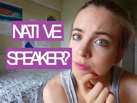 What Is A Native Speaker Youtube