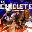 MUSIKIPÉDIA: Chiclete com Banana - 100% Chiclete