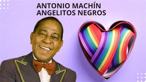 Angelitos Negros De Antonio Machín Homenaje Youtube