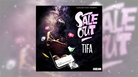 Tifa Sale Out Raw Official Audio Youtube