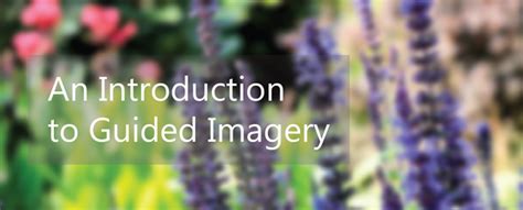 An Introduction To Guided Imagery Imagery Connection