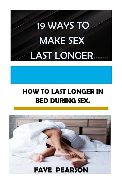 19 Ways To Make Sex Last Longer How To Last Longer In Bed During Sex