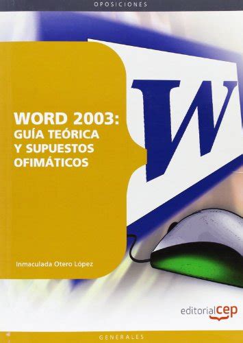 Word 2003 Guía Teórica Y Supuestos Ofimáticos Inmaculada Otero López
