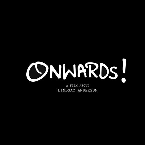 Onwards A Film About Lindsay Anderson