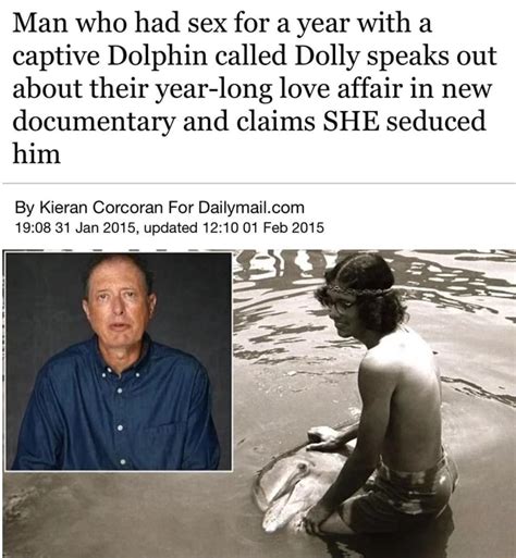 Man Who Had Sex For A Year With A Captive Dolphin Called Dolly Speaks