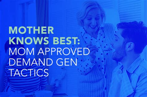 Mother Knows Best Mom Approved Demand Gen Tactics