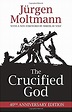 Jürgen Moltmann: The Crucified God – Mercy Upon All