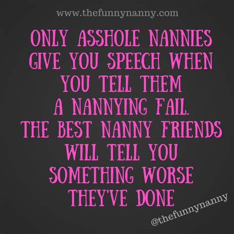 25 Funny Memes That Perfectly Describe Nanny Life The Funny Nanny Nanny Quotes Nanny