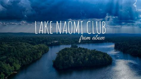 Lake Naomi Club From Above Youtube