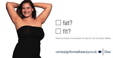 This ad campaign has had some controversy involved. dove campaign for real beauty http://www.adverbox.com/ads ...